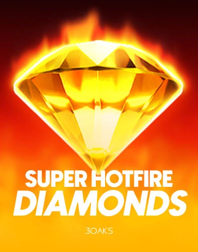 Super Hotfire Diamonds