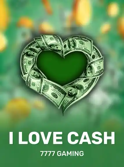 I Love Cash