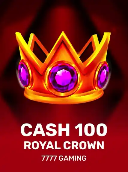 Cash 100 Royal Crown