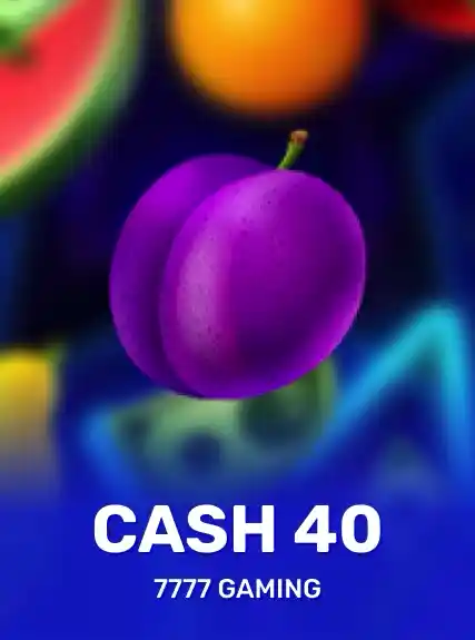 Cash 40