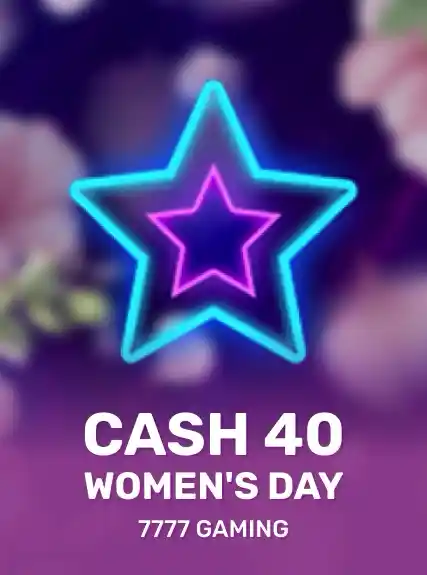 Cash 40 Women's Day