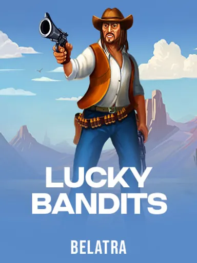 Lucky Bandits