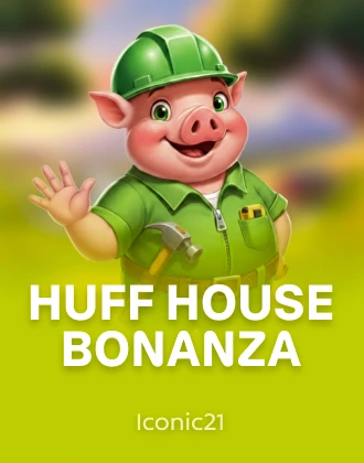 Huff House Bonanza