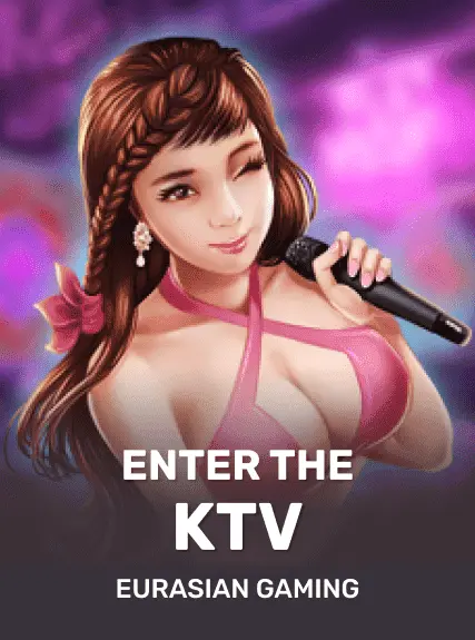 Enter The KTV