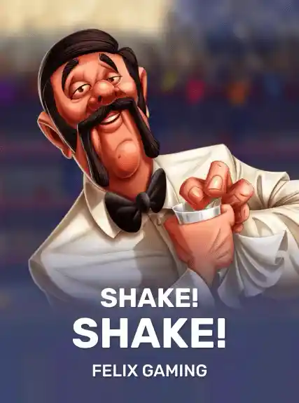Shake! Shake!