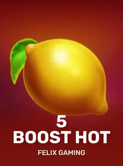 5 Boost Hot