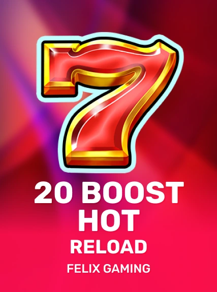 20 Boost Hot Reload