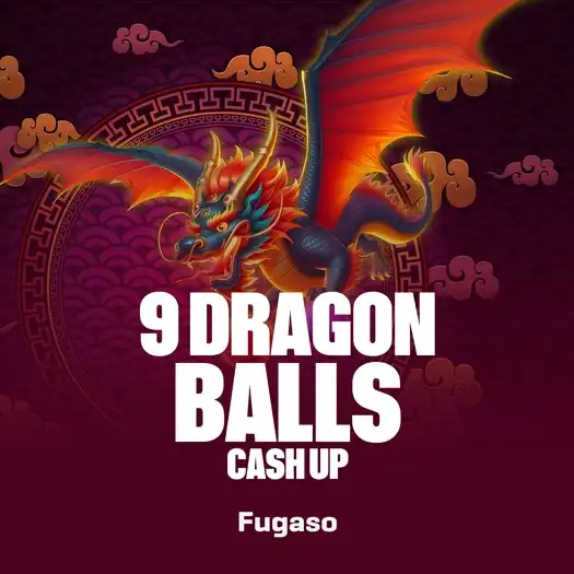 9 Dragon Balls: CASH UP