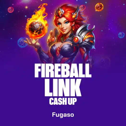 Fireball Link: CASH UP