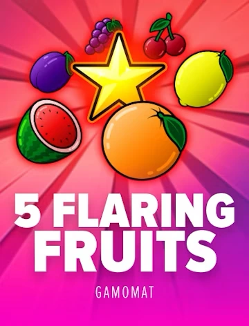 5 Flaring Fruits