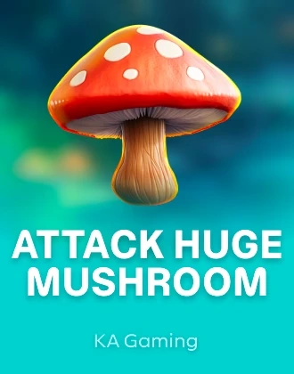 Attack Huge Mushroom