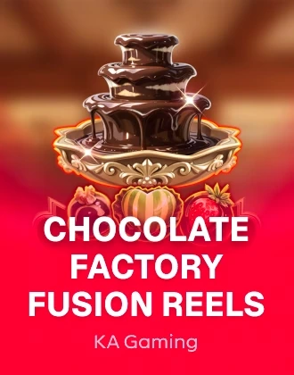 Chocolate Factory Fusion Reels