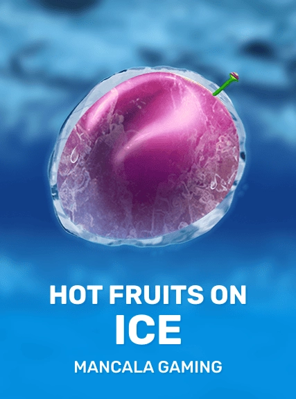Hot Fruits on Ice