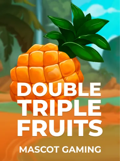 Double Triple Fruits