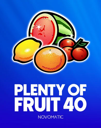 Plenty of Fruit 40