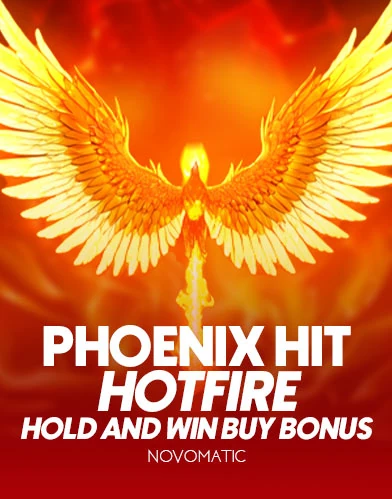 Phoenix HIT Hotfire Hold & Win Buy Bonus