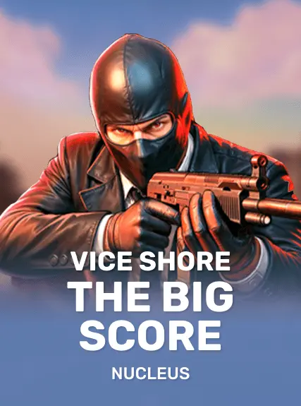 Vice Shore the Big Score