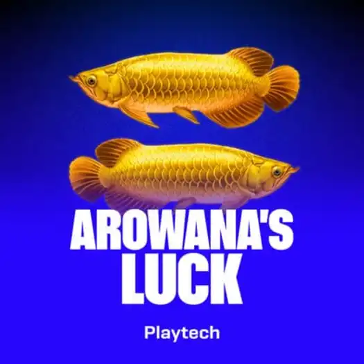Arowanas Luck