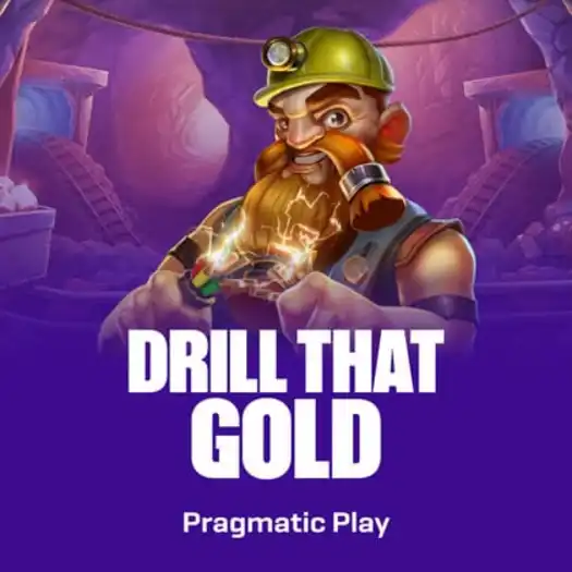 Drill That Gold
