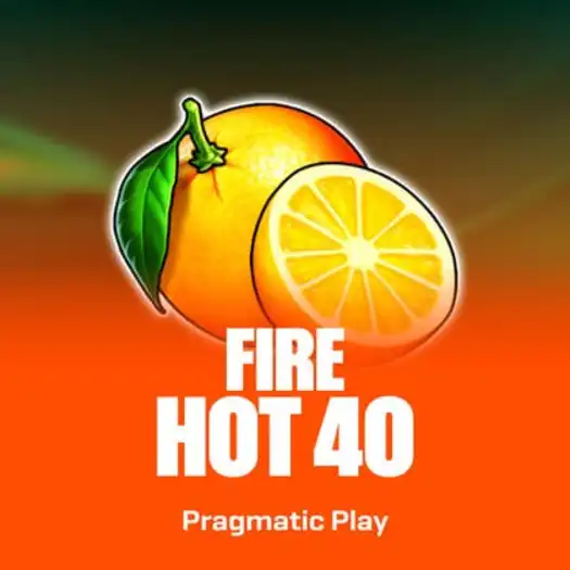 Fire Hot 40