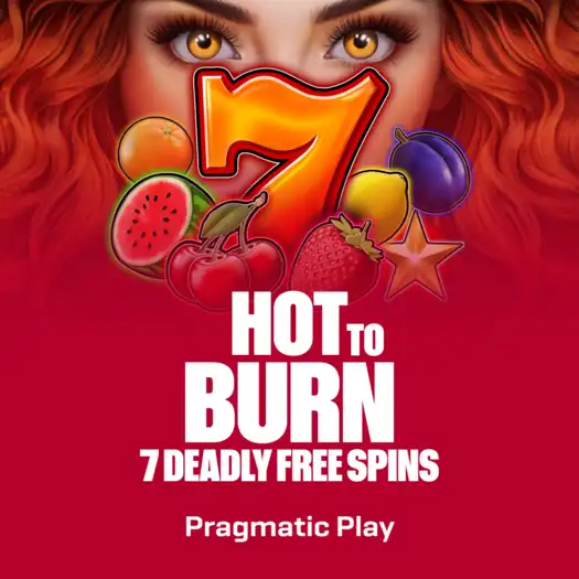 Hot to Burn - 7 Deadly Free Spins