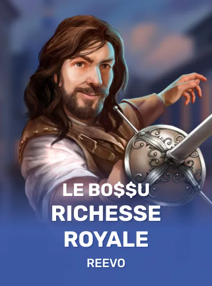 Le Bo$$u: Richesse Royale