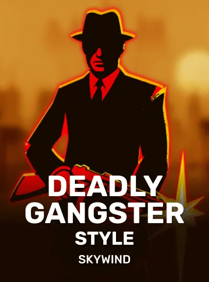 Deadly Gangster Style