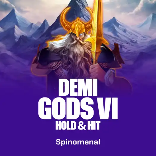 Demi Gods VI - Hold & Hit