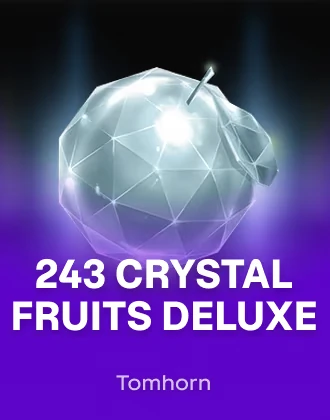 243 Crystal Fruits Deluxe