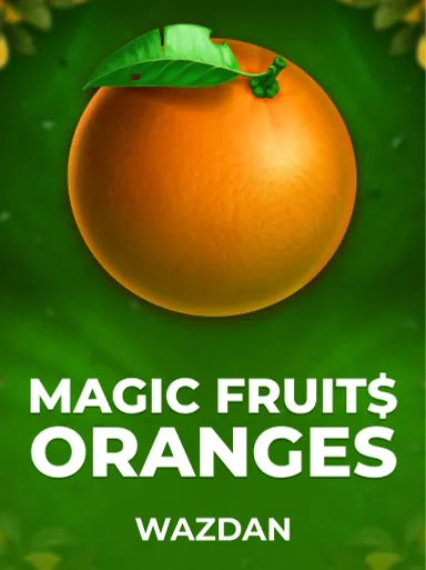 Magic Fruit$ Oranges