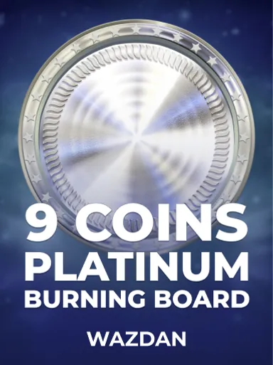 9 Coins Platinum Burning Board
