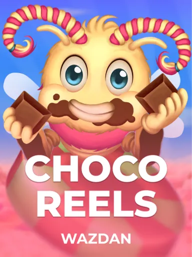 Choco Reels