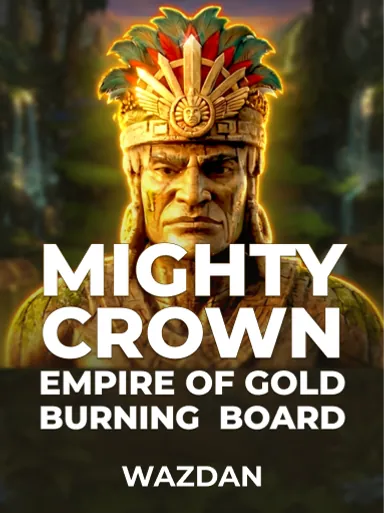 Mighty Crown: Empire of Gold Burning Board