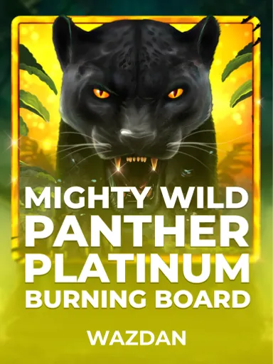 Mighty Wild: Panther Platinum Burning Board
