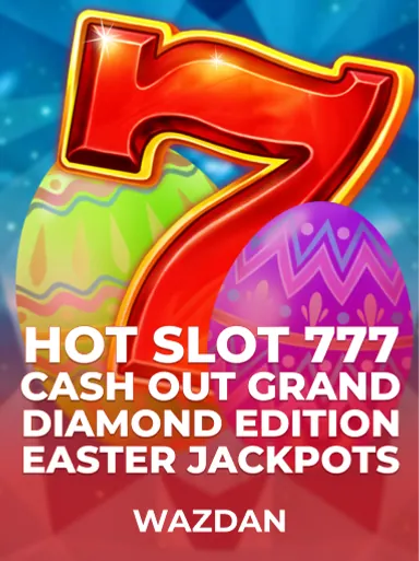 Hot Slot: 777 Cash Out Grand Diamond Edition Easter Jackpots
