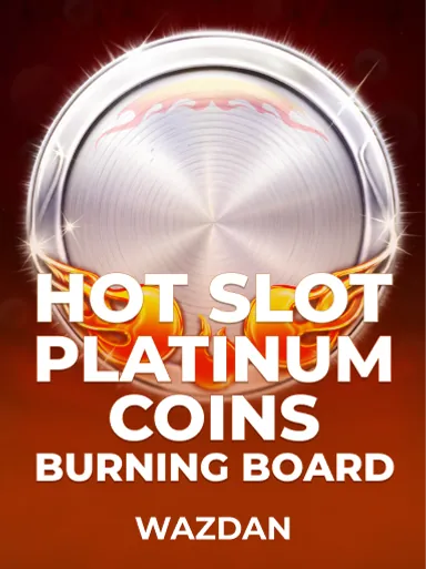 Hot Slot: Platinum Coins Burning Board